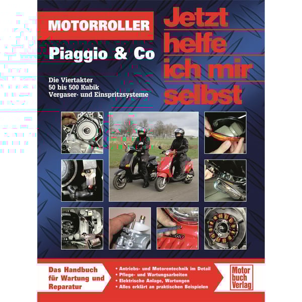 Handbuch Jetzt helfe ich mir selbst Vespa- Piaggio und Co- - Die Viertakter 50 bis 500 Kubik 