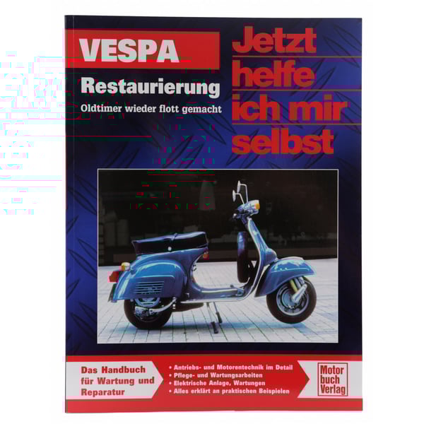 Handbuch Jetzt helfe ich mir selbst Vespa Restaurierung - Vespa-Oldtimer wieder flott gemacht 